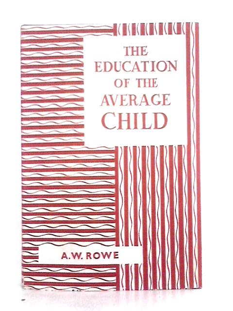 The Education of the Average Child By Albert Ward Rowe