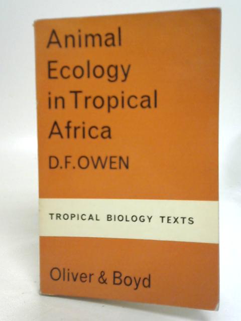 Animal Ecology in Tropical Africa By D.F. Owen