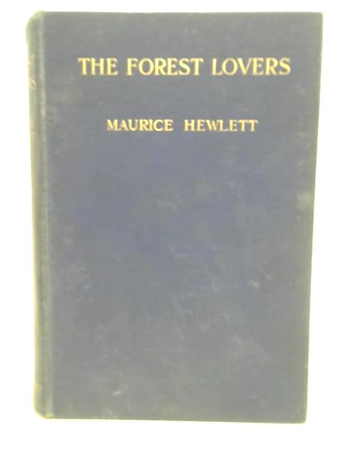 The Forest Lovers By Maurice Hewlett