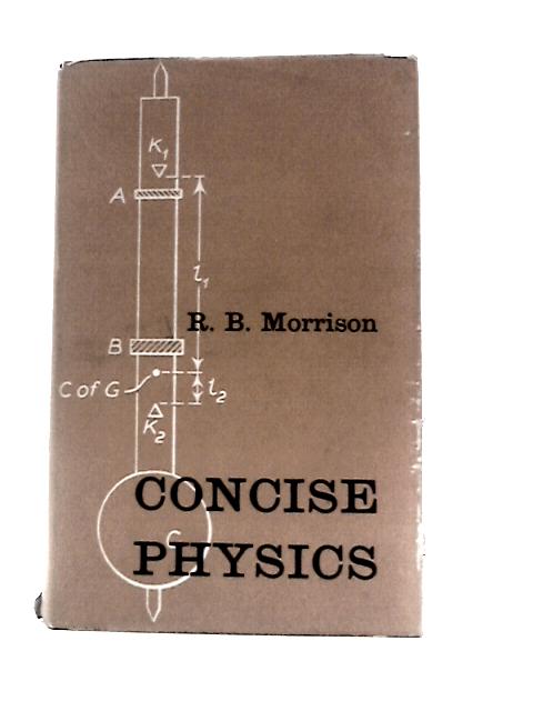 Concise Physics for Ancillary Degree Students By R B Morrison