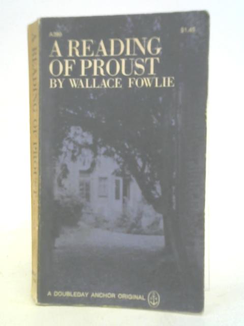 A Reading of Proust By Wallace Fowlie