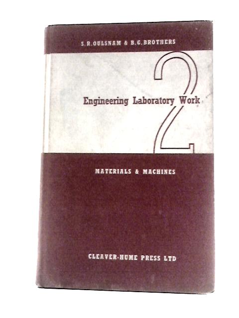 Engineering Laboratory Work 2: Materials and Machines von S.R.Oulsnam B.G.Brothers