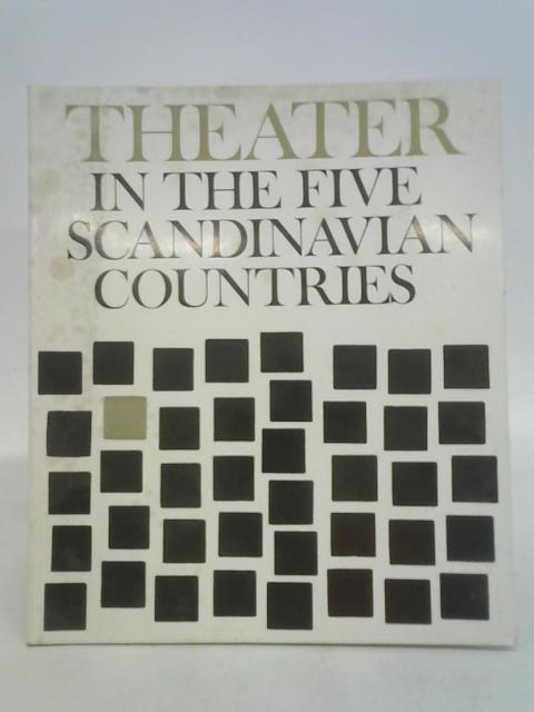 Theater in the Five Scandinavian Countries von Stated