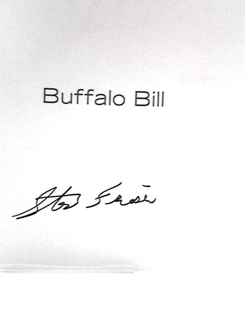 Buffalo Bill: Scout, Showman, Visionary By Steve Friesen