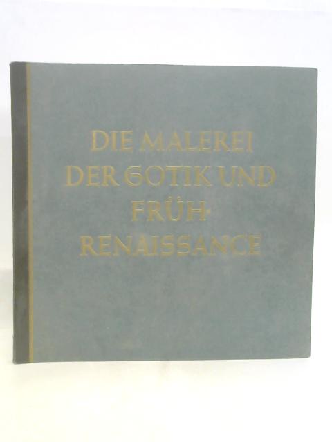 Die Malerei Der Gotik Und Fruh Renaissance von Stated