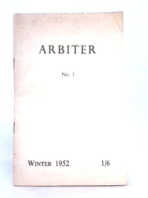 Arbiter. No 1, Winter 1952 By George Bull et al