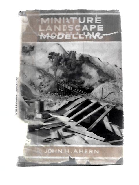 Miniature Landscape Modelling By John H.Ahern