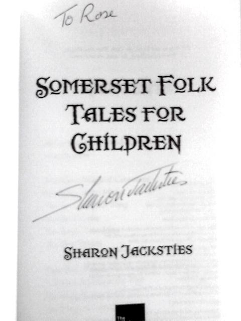 Somerset Folk Tales for Children By Sharon Jacksties