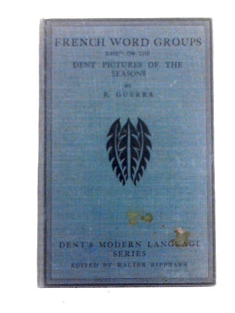 French Word Groups, Based on the Dent Pictures of the Seasons von R. Guerra