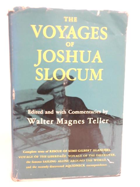 The Voyages of Joshua Slocum By Walter Magnes Teller