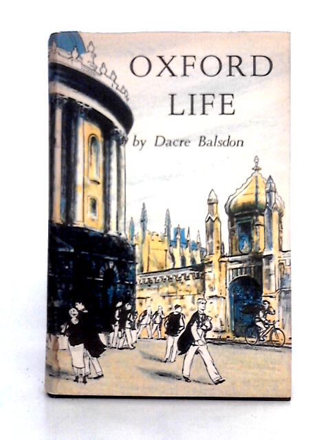 Oxford Life By Dacre Balsdon