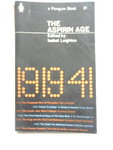 The Aspirin Age, 1919-1941 By Isabel Leighton