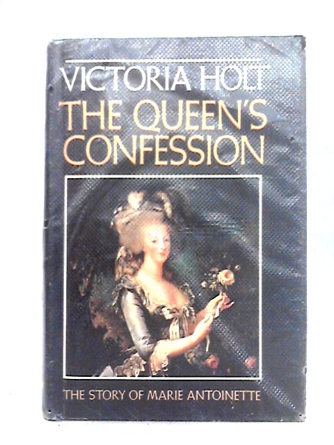 The Queen's Confession By Victoria Holt