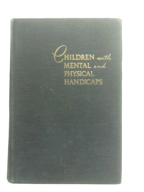 Children with Mental and Physical Handicaps By J. E. Wallace Wallin