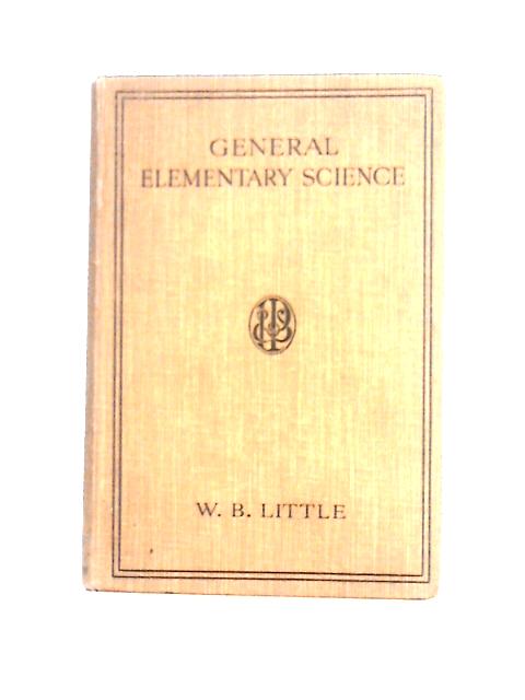 General Elementary Science By W. B. Little