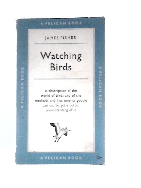 Watching Birds By James Fisher