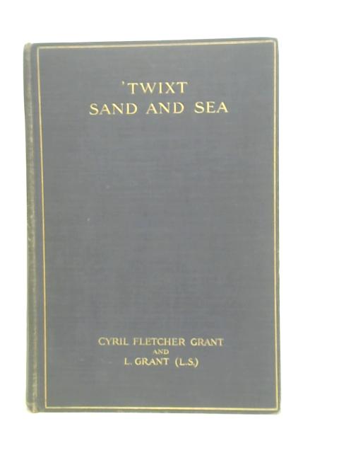 Twixt Sand And Sea: Sketches And Studies In North Africa By Grant & Grant