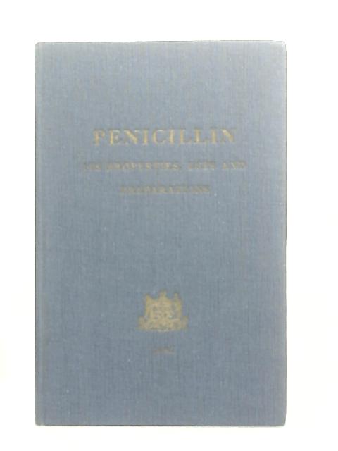 Penicillin: Its Properties, Uses and Preparations von Anon