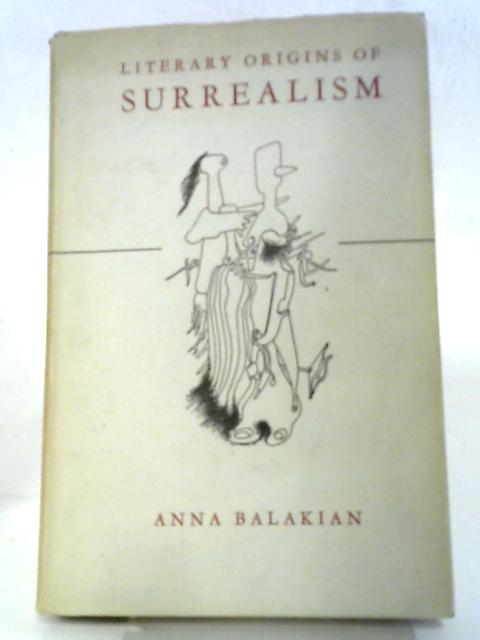 Litrary Origins of Surrealism By Anna Balakian