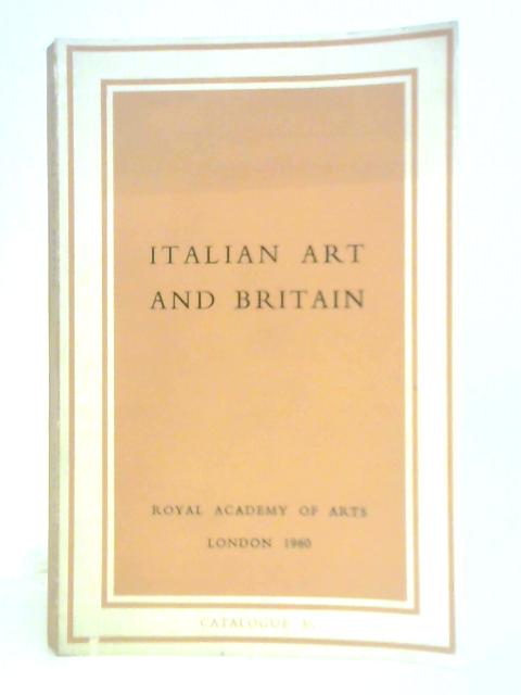 Italian Art and Britain Royal Academy of Arts London Winter Exhibition 1960 By Unstated