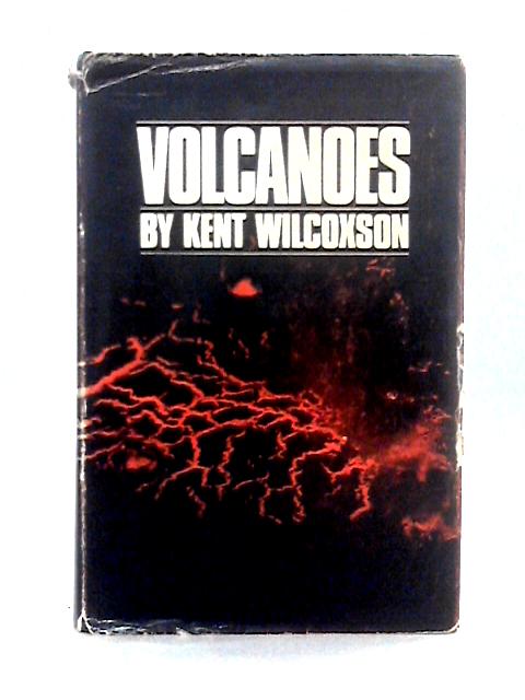 Volcanoes By Kent Wilcoxson