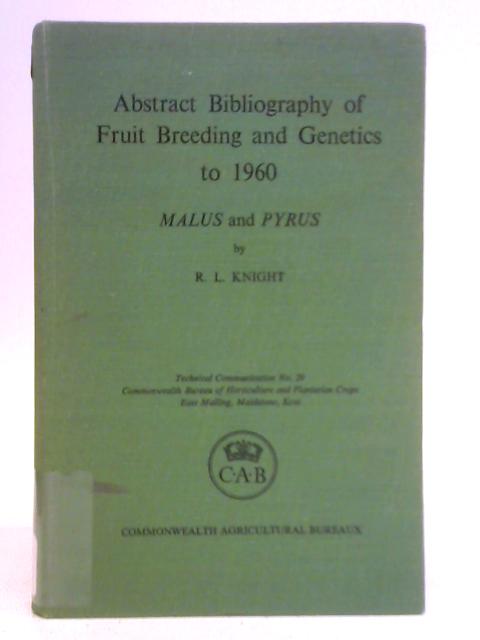 Abstract Bibliography of Fruit Breeding and Genetics to 1960 By R. L. Knight