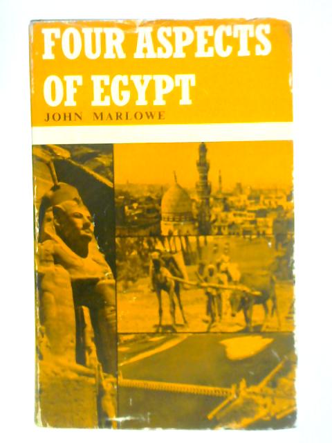 Four Aspects of Egypt von John Marlowe