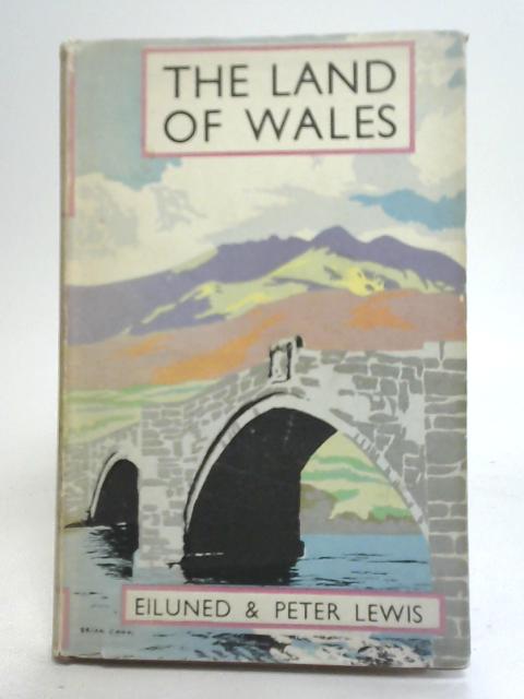 The Land of Wales By Eluned & Peter Lewis