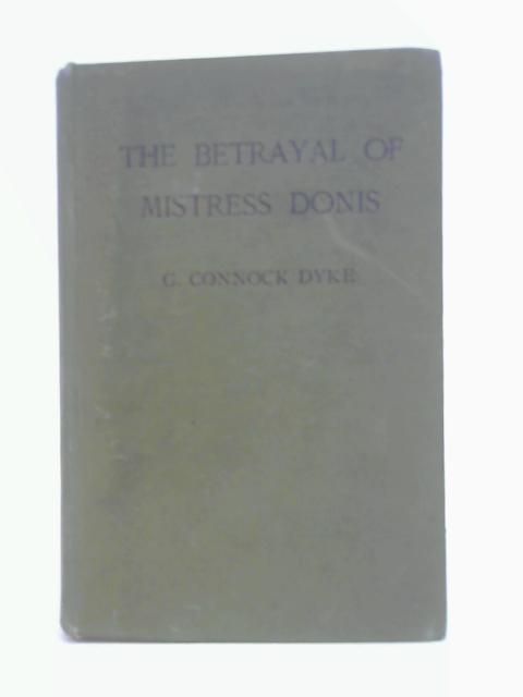 The Betrayal of Mistress Donis von G. Connock Dyke