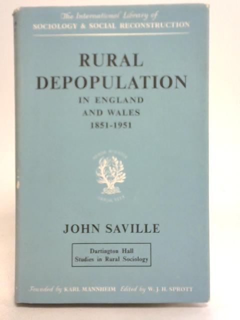 Rural Depopulation in England and Wales, 1851 to 1951 By John Saville