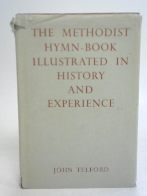 The Methodist Hymn-Book Illustrated von John Telford