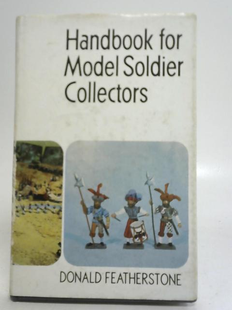 Handbook for Model Soldier Collectors By Featherstone