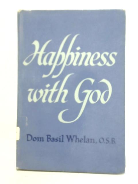 Happiness with God von Dom Basil Whelan