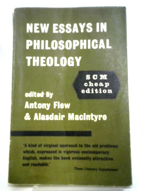 New Essays In Philosophical Theology By Antony Flew, & Alasdair MacIntyre (editors)