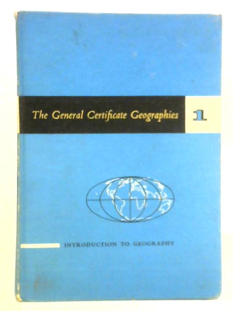 The General Certificate Geographies, Book One: Introduction to Geography By C. E. Clowser