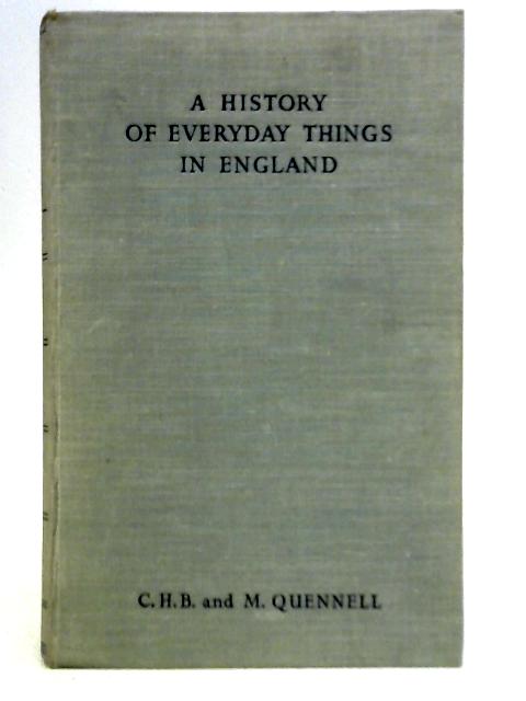 A History of Everyday Things in England: Volume III, 1733 to 1851 von Marjorie & C. H. B. Quennell