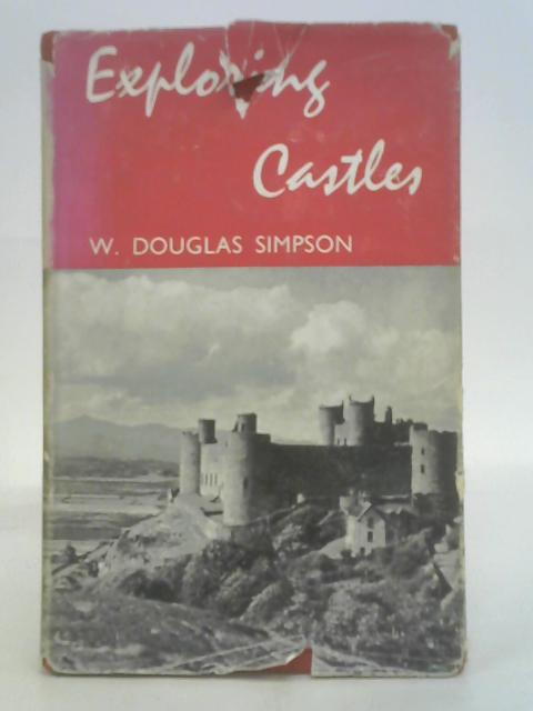 Exploring castles von W. Douglas Simpson