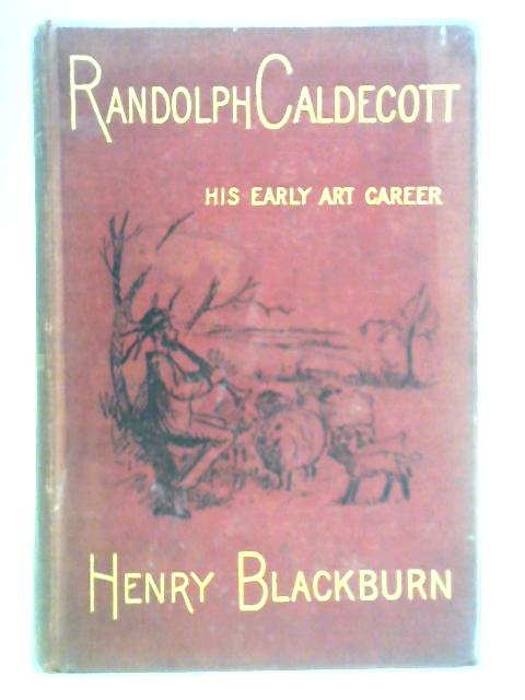 Randolph Caldecott, His Early Art Career von Henry Blackburn