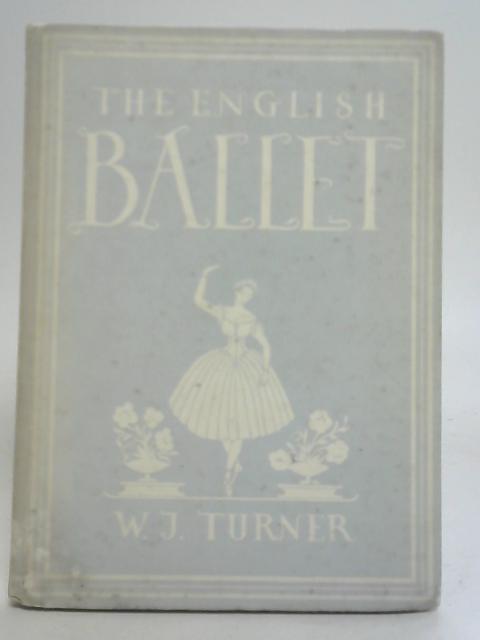 The English Ballet By W.J. Turner