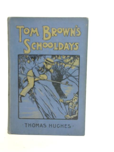 Tom Browns School Days By Thomas Hughes