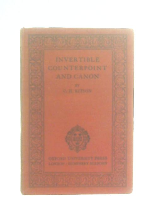 Invertible Counterpoint and Canon By Charles Herbert Kitson