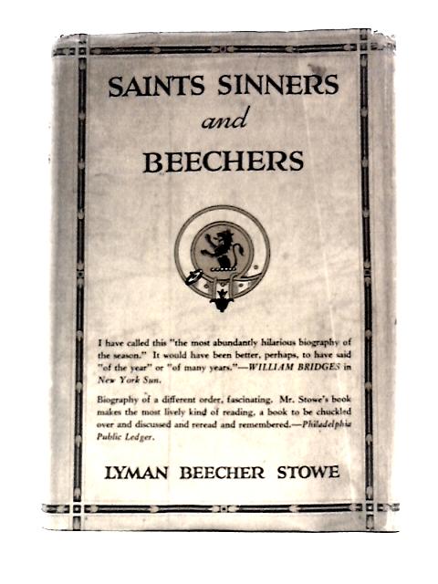 Saints Sinners & Beechers By Lyman Beecher Stowe