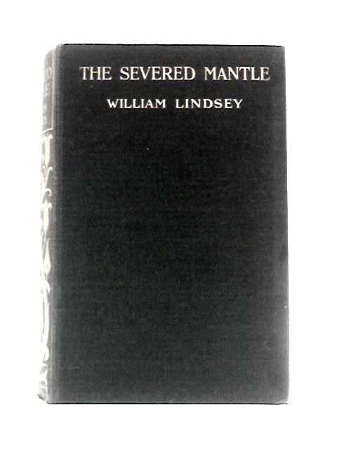 The Severed Mantle von William Lindsey