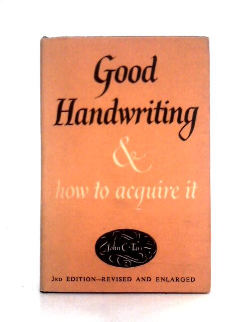 Good Handwriting,and How to Acquire It By John C. Tari