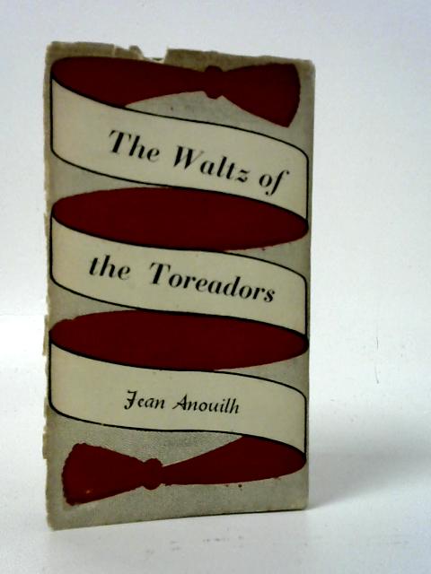 The Waltz of the Toreadors von Jean Anouilh