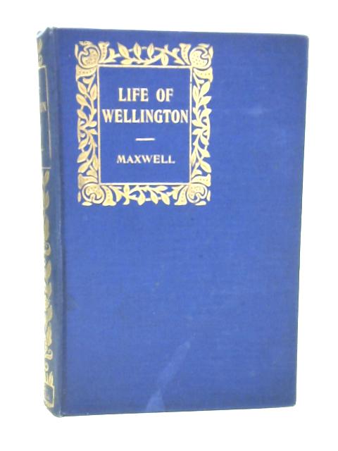 The Life of the Duke of Wellington von W.H. Maxwell