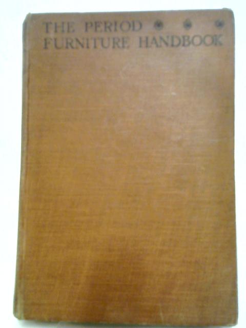 The Period Furniture Handbook By Mr & Mrs G. Glen Gould