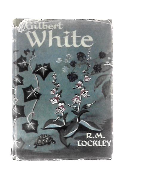 Gilbert White By R. M.Lockley