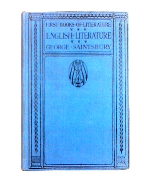 A First Book of English Literature By George Saintsbury