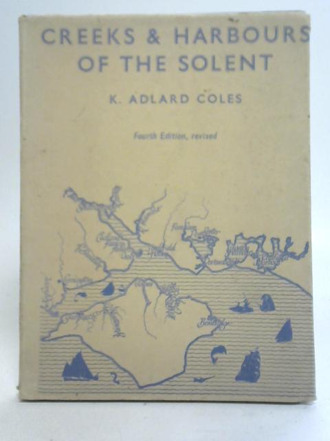 Creeks and Harbours of the Solent By K. Adlard Coles